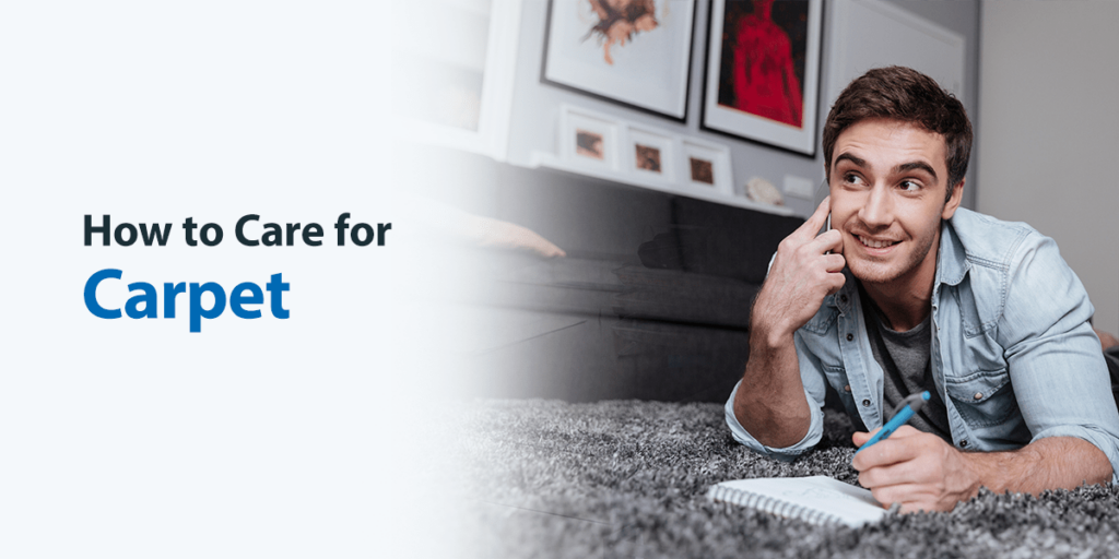 How to Care for Carpet