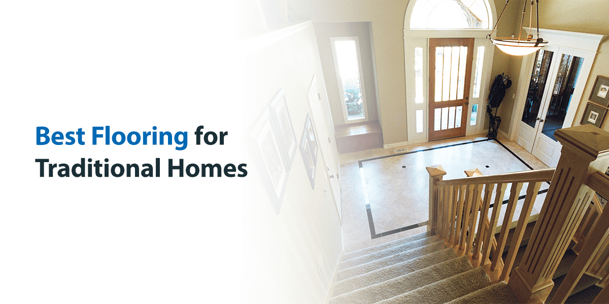 Best Flooring for Traditional Homes