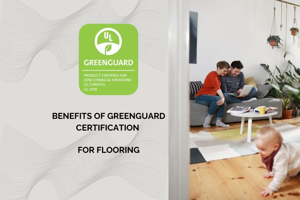 BENEFITS OF GREENGUARD CERTIFICATIONs